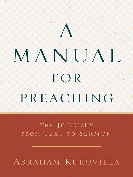 Title details for A Manual for Preaching by Abraham Kuruvilla - Available